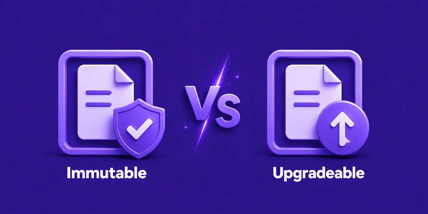 Immutable vs Upgradeable Smart Contracts