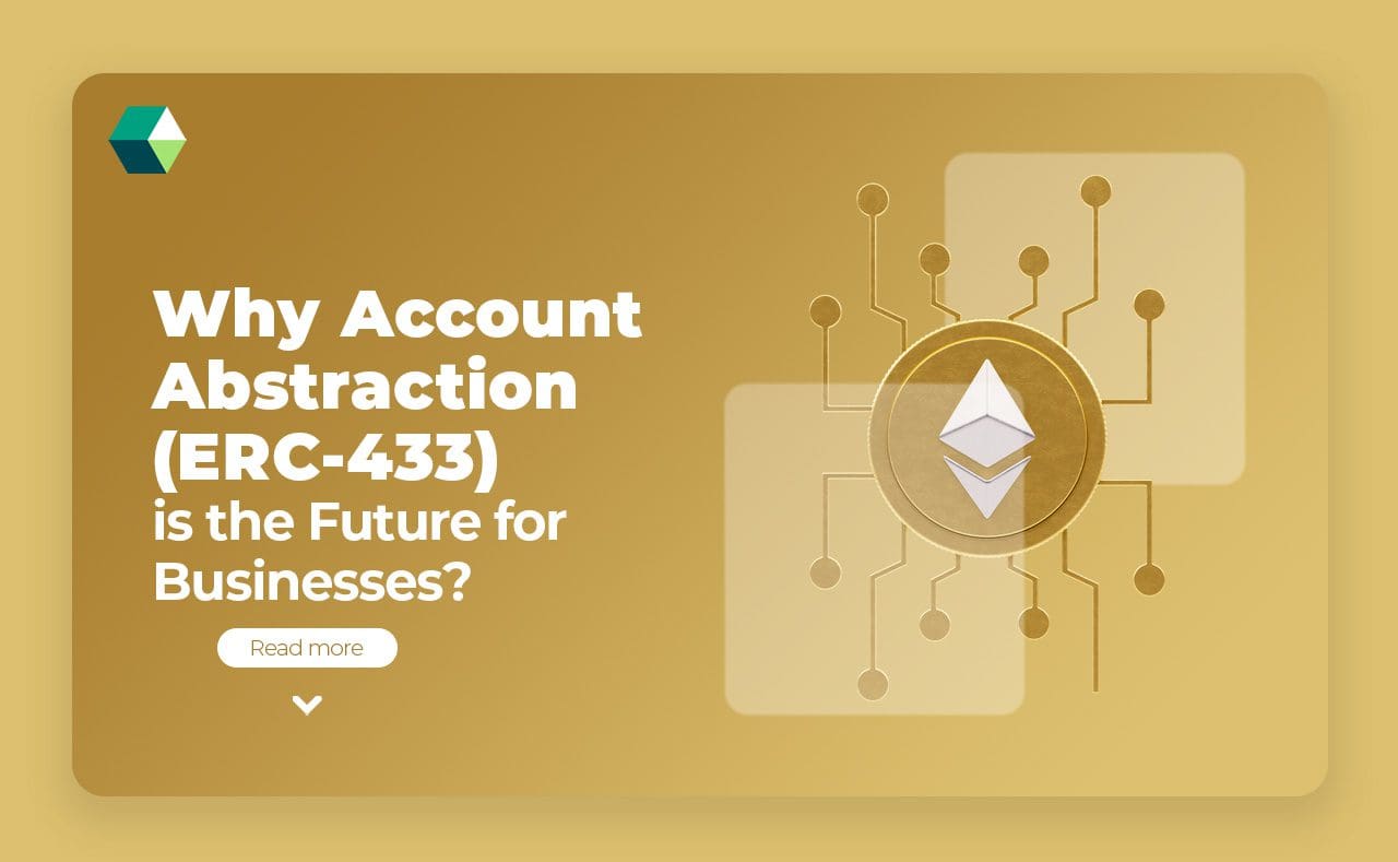 Why Account Abstraction (ERC-433) is the Future for Businesses?