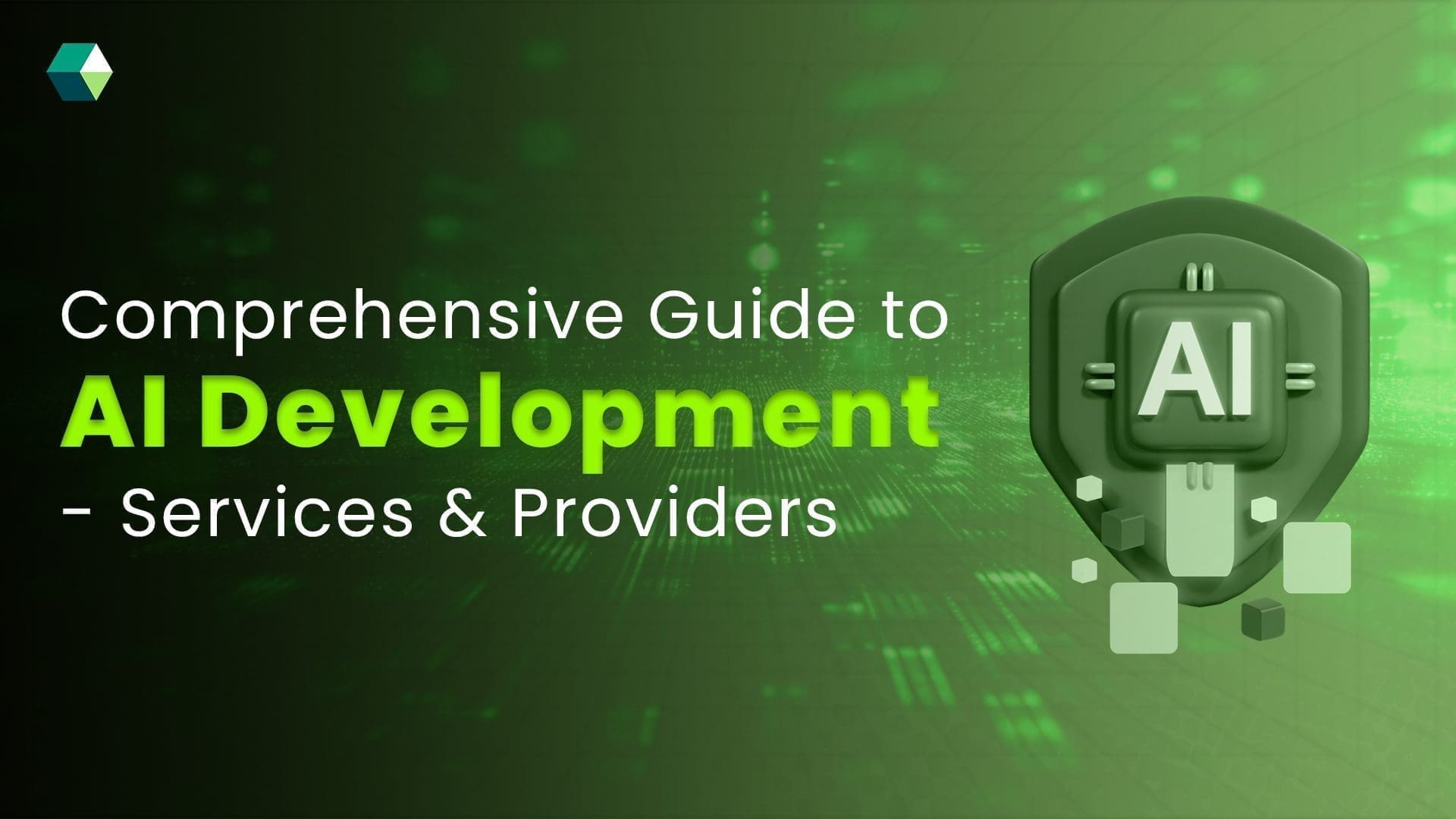 Comprehensive Guide to AI Development – Services & Providers