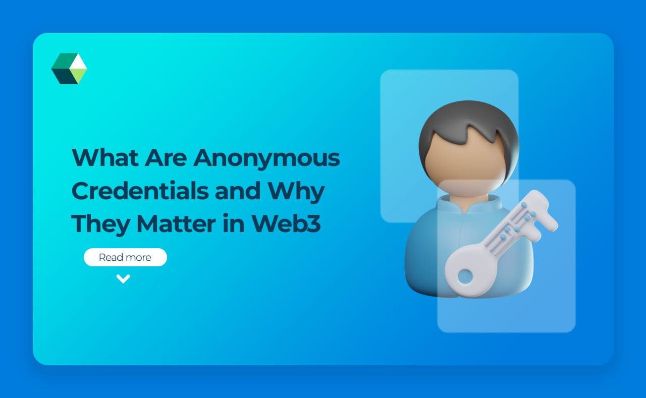 What Are Anonymous Credentials and Why They Matter in Web3?