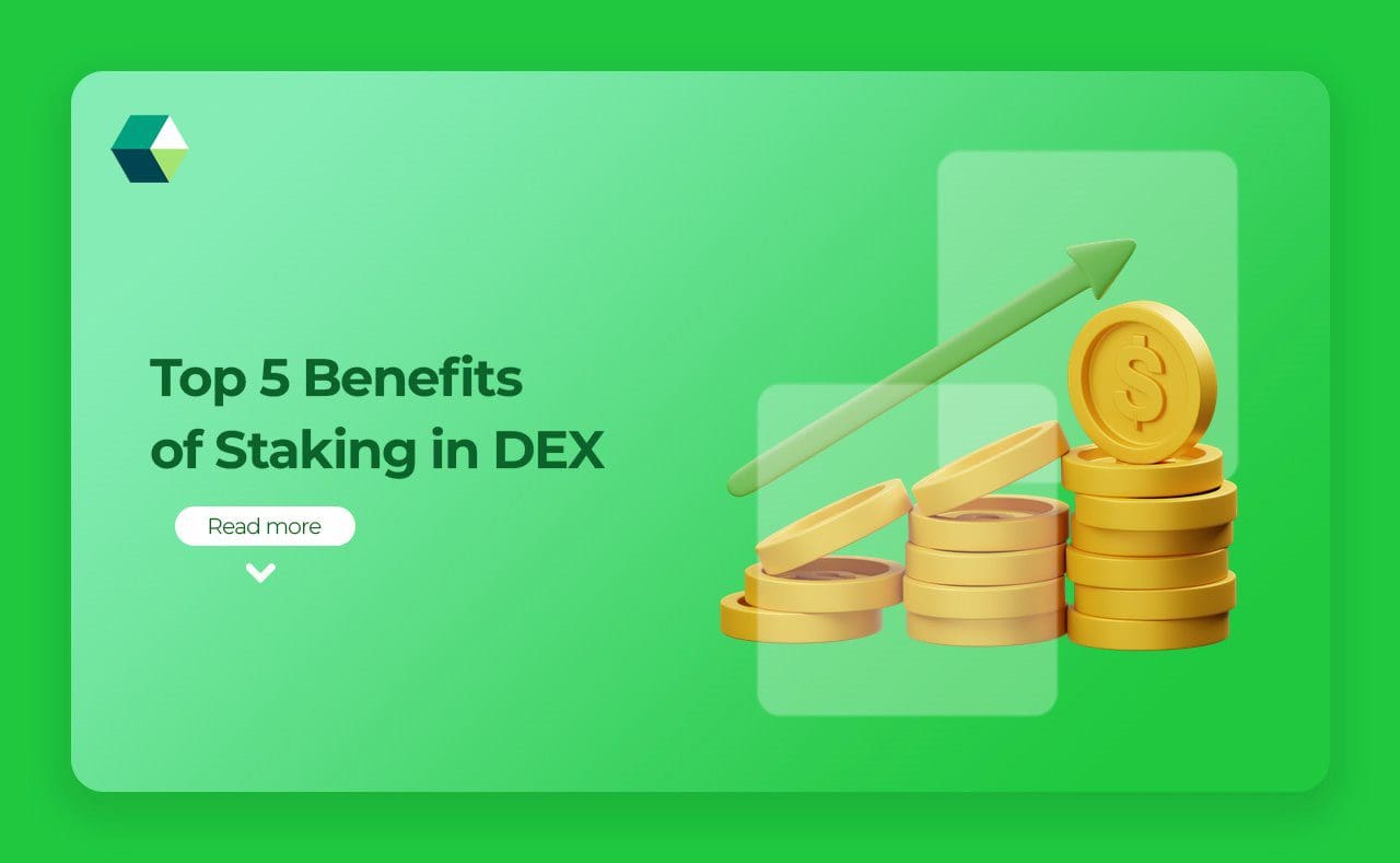 Top 5 Benefits of Staking in DEX