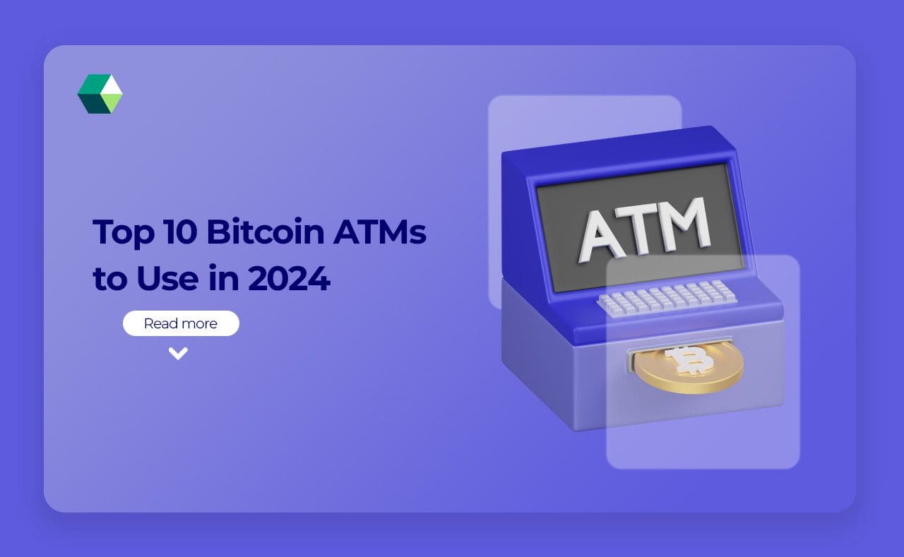 Top 10 Bitcoin ATMs to Use in 2024
