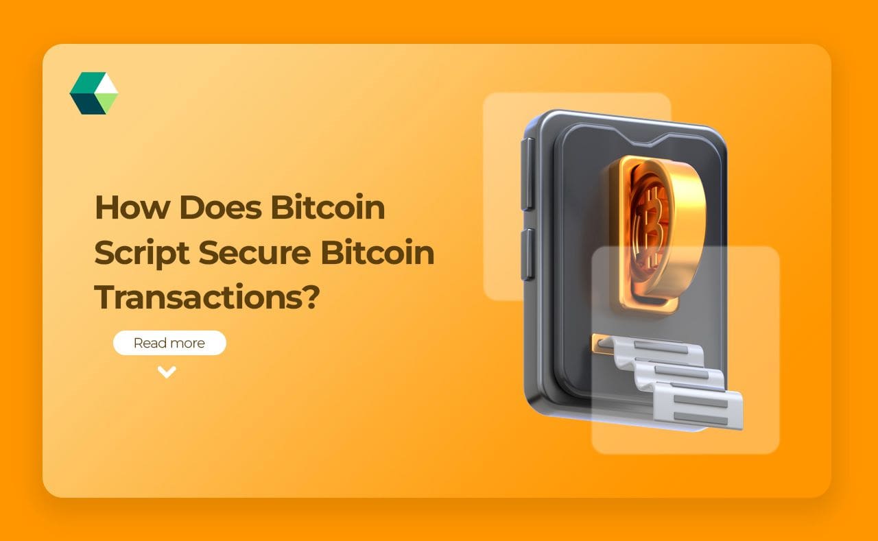 How does Bitcoin Script Secure Bitcoin Transactions?