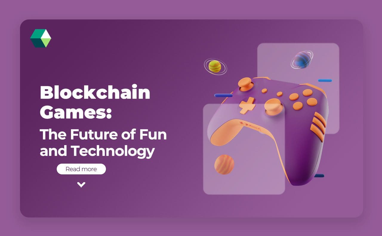Why Blockchain Games are the Future of Gaming?
