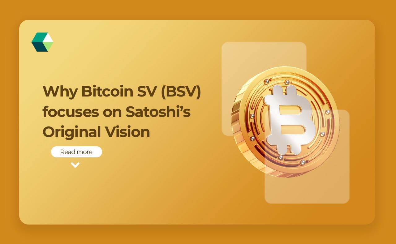 Why Bitcoin SV (BSV) focuses on Satoshi Original Vision