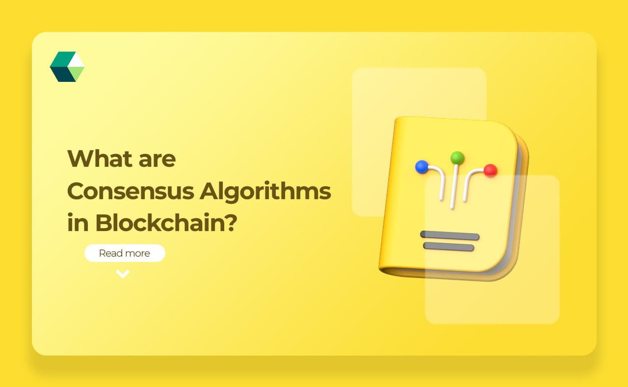 What are Consensus Algorithms in Blockchain?