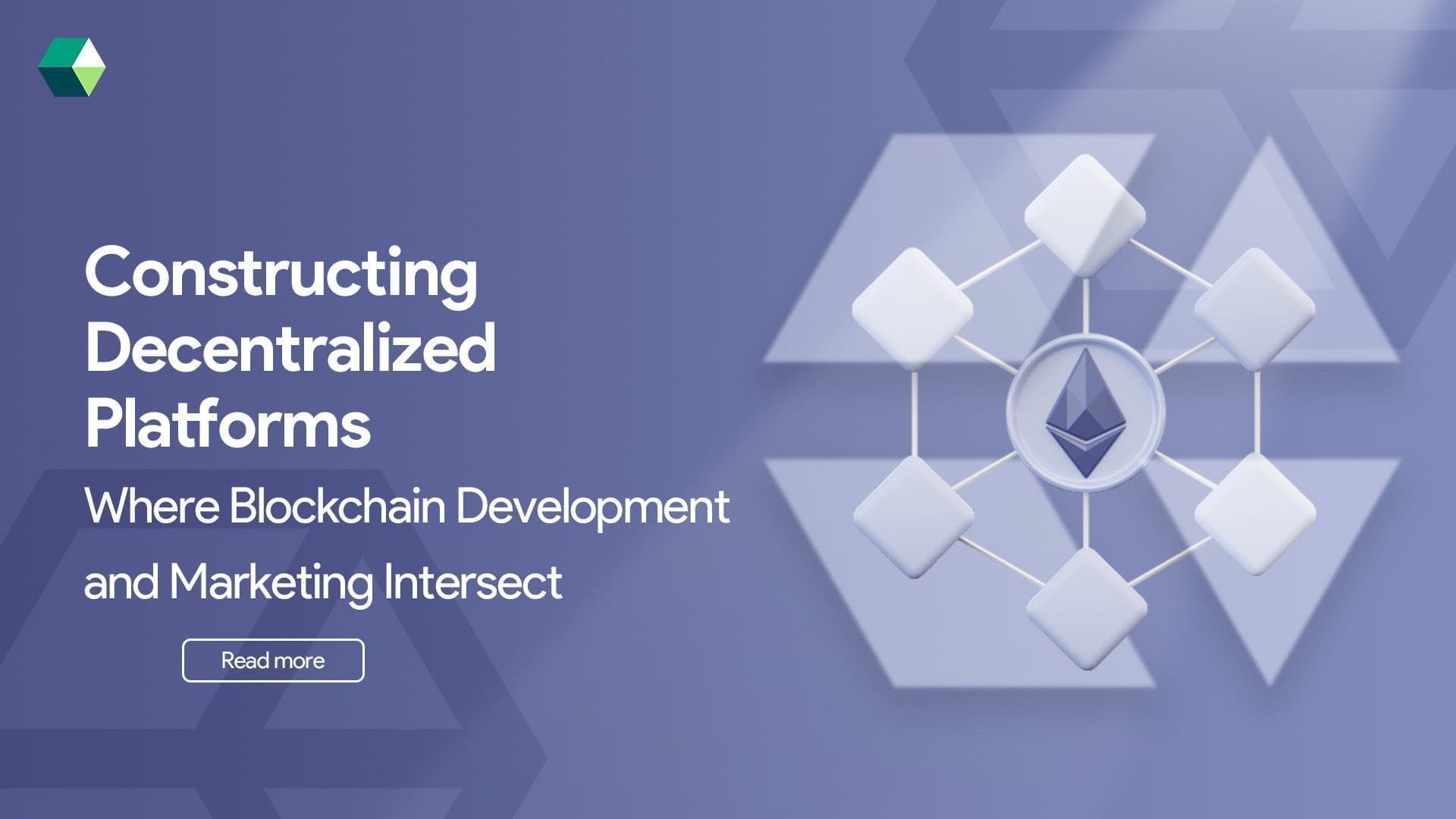 Constructing Decentralized Platforms: Where Blockchain Development and Marketing Intersect