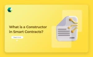 What is Constructor in Smart Contract?