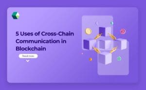 Cross-Chain Communication in Blockchain Development