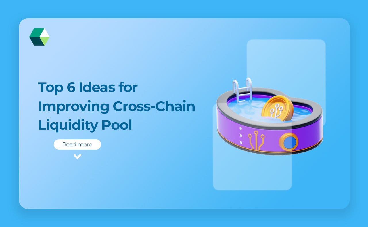 Top 6 Ideas for Improving Cross-Chain Liquidity Pool