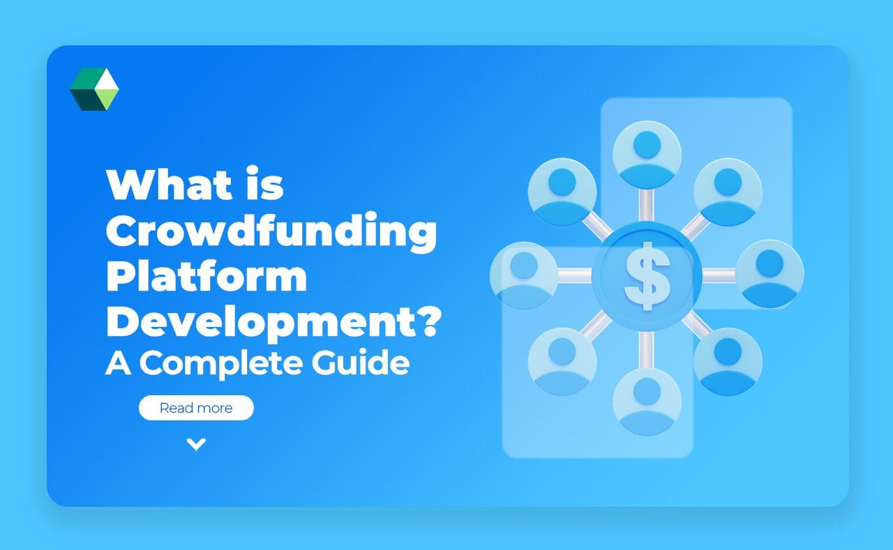 What is Crowdfunding Platform Development? A Complete Guide