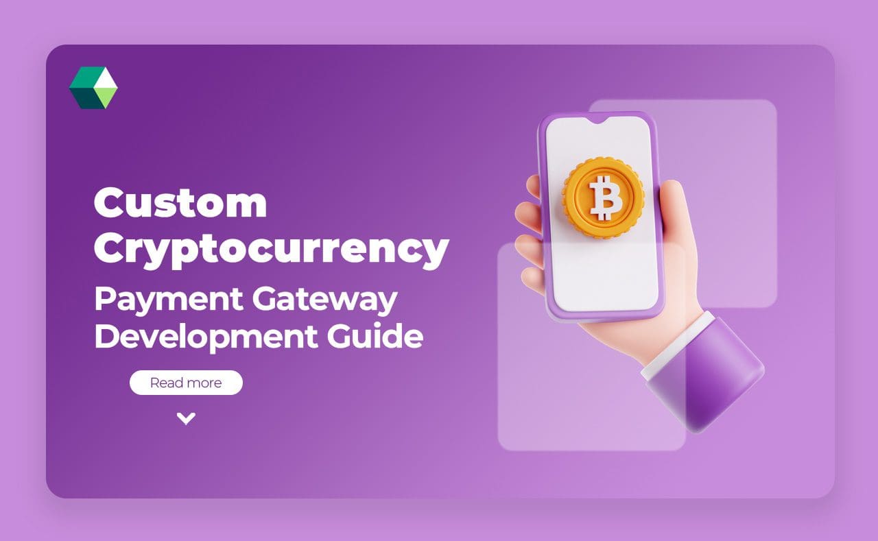 Custom Cryptocurrency Payment Gateway Development Guide