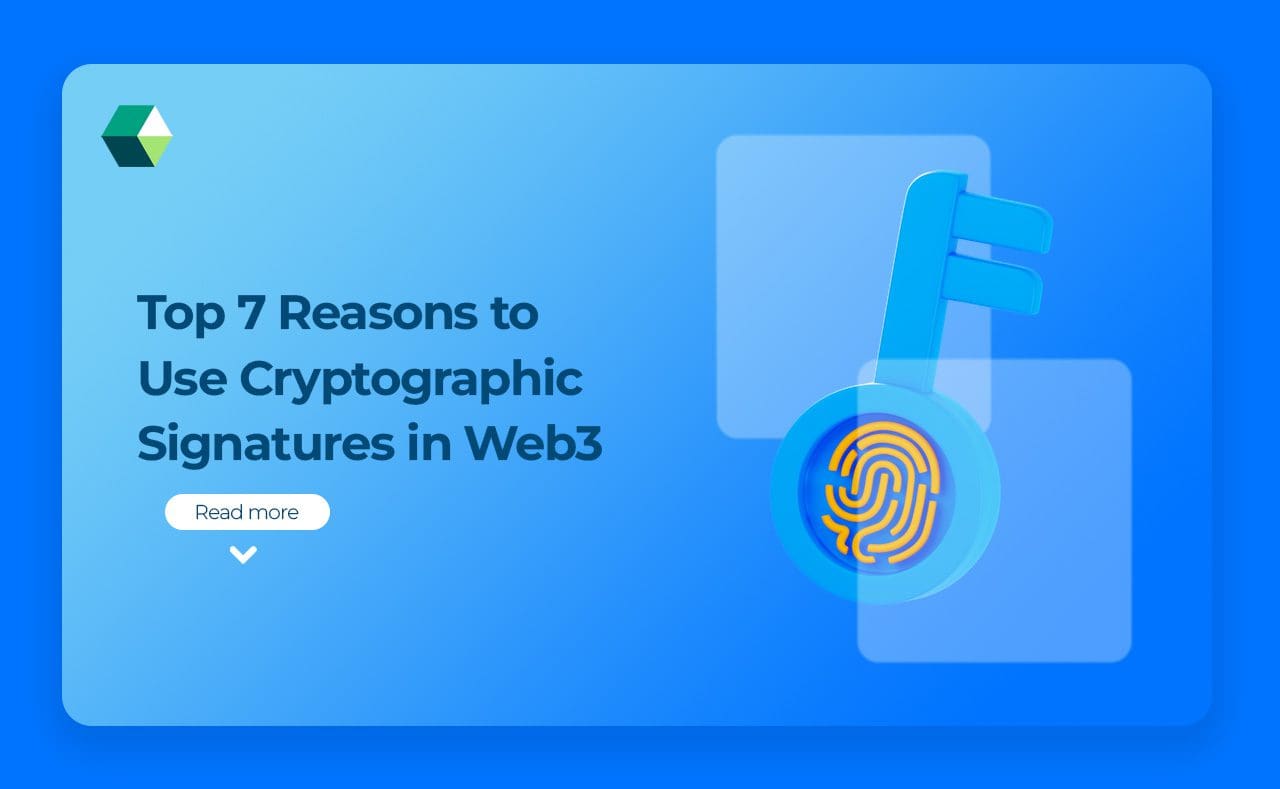 Top 7 Reasons to Use Cryptographic Signatures in Web3