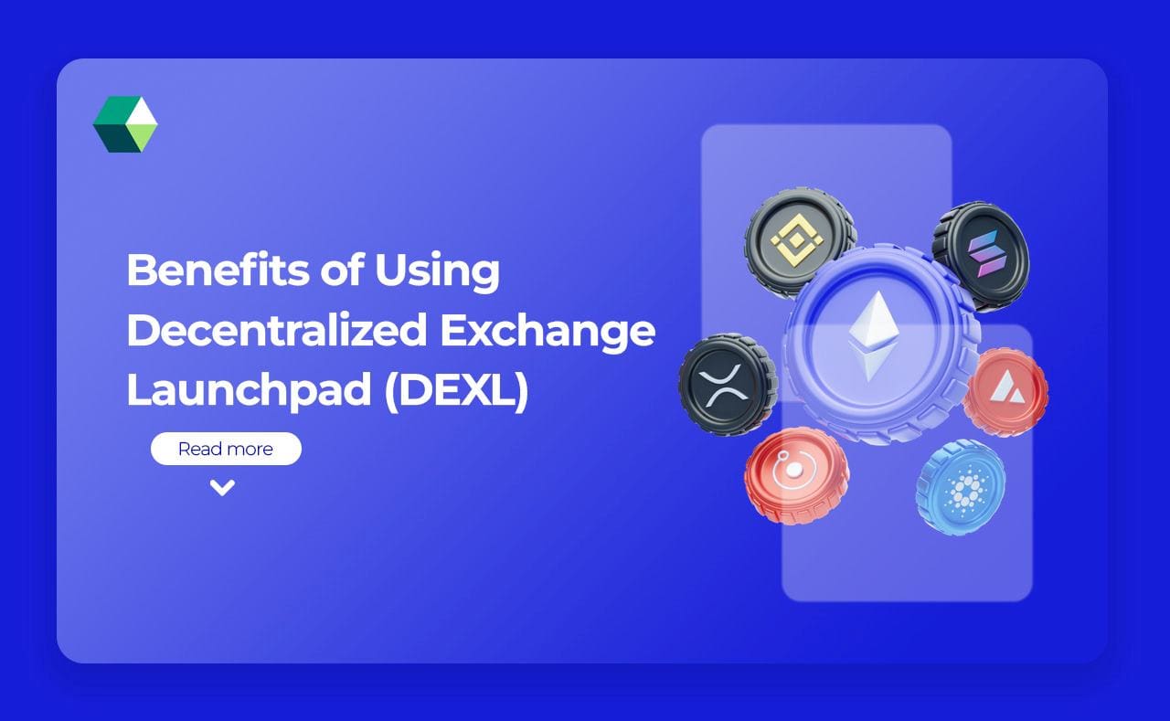 Benefits of Using Decentralized Exchange Launchpad