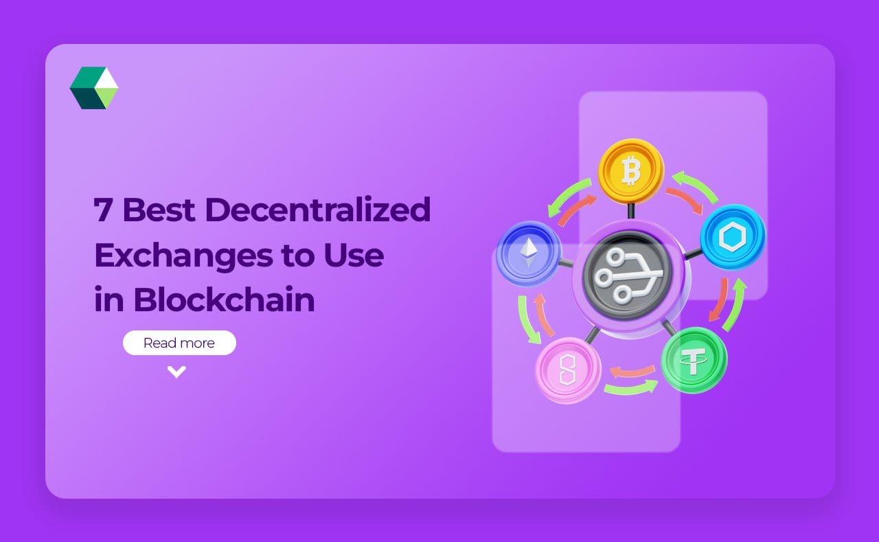 7 Best Decentralized Exchanges to Use in Blockchain