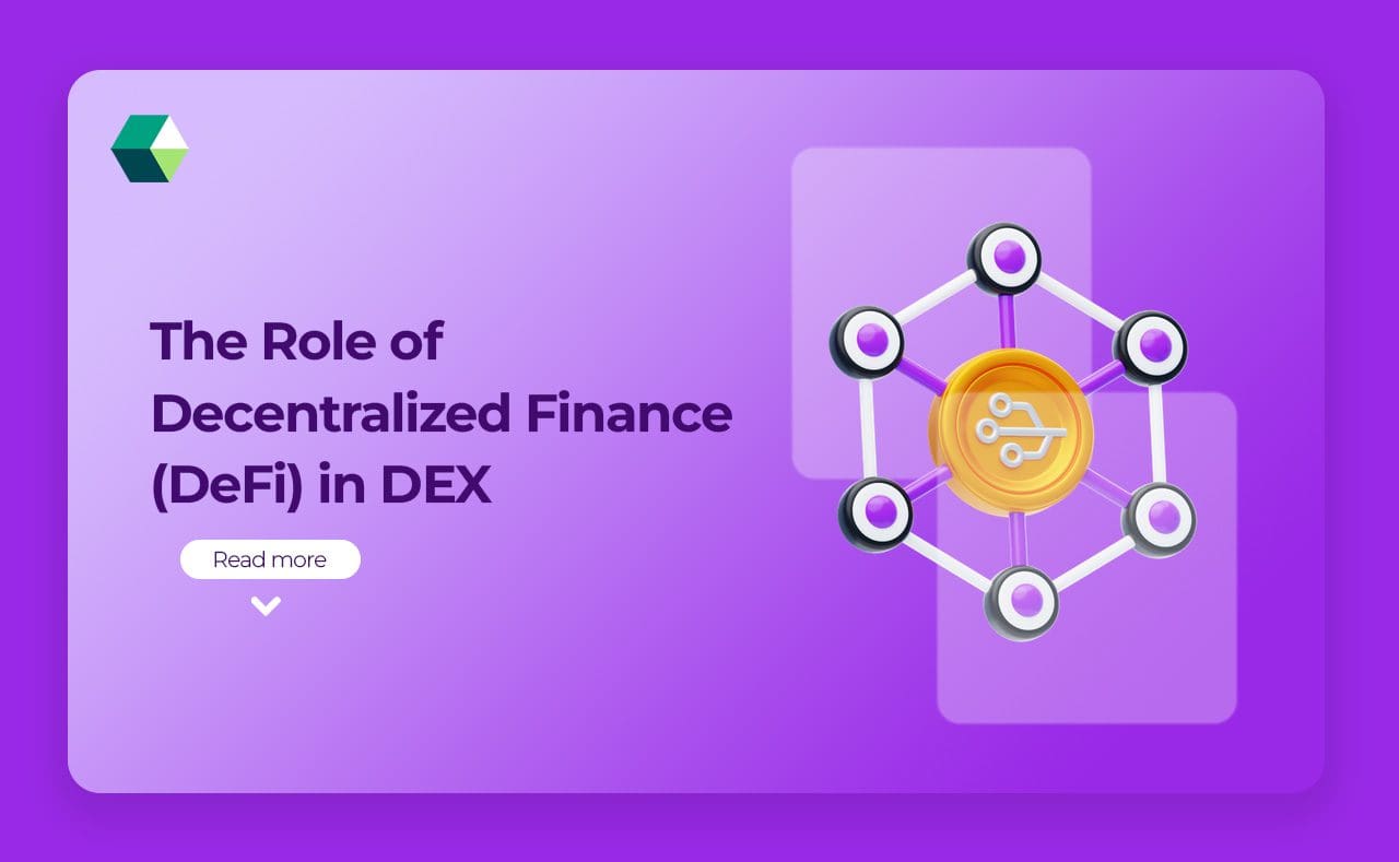 The Role of Decentralized Finance (DeFi) in DEX