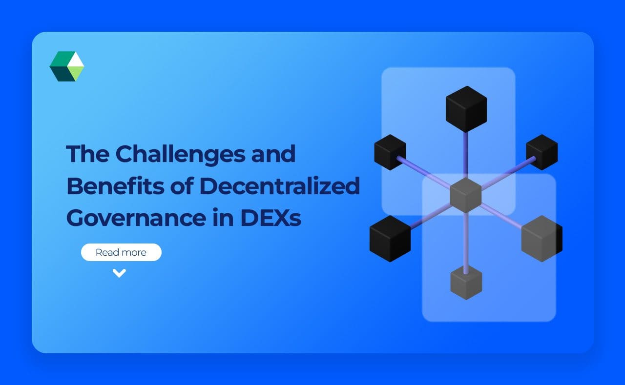 The Challenges and Benefits of Decentralized Governance in DEXs