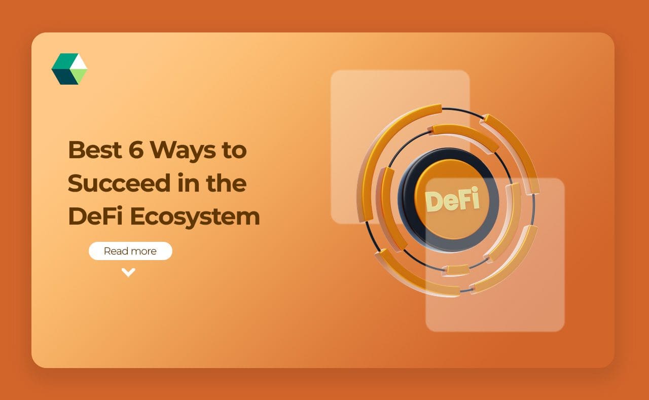 Best 6 Ways to Succeed in the DeFi Ecosystem