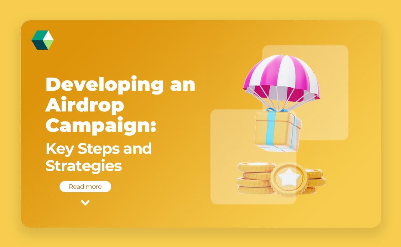 Developing an Airdrop Campaign: Key Steps and Strategies