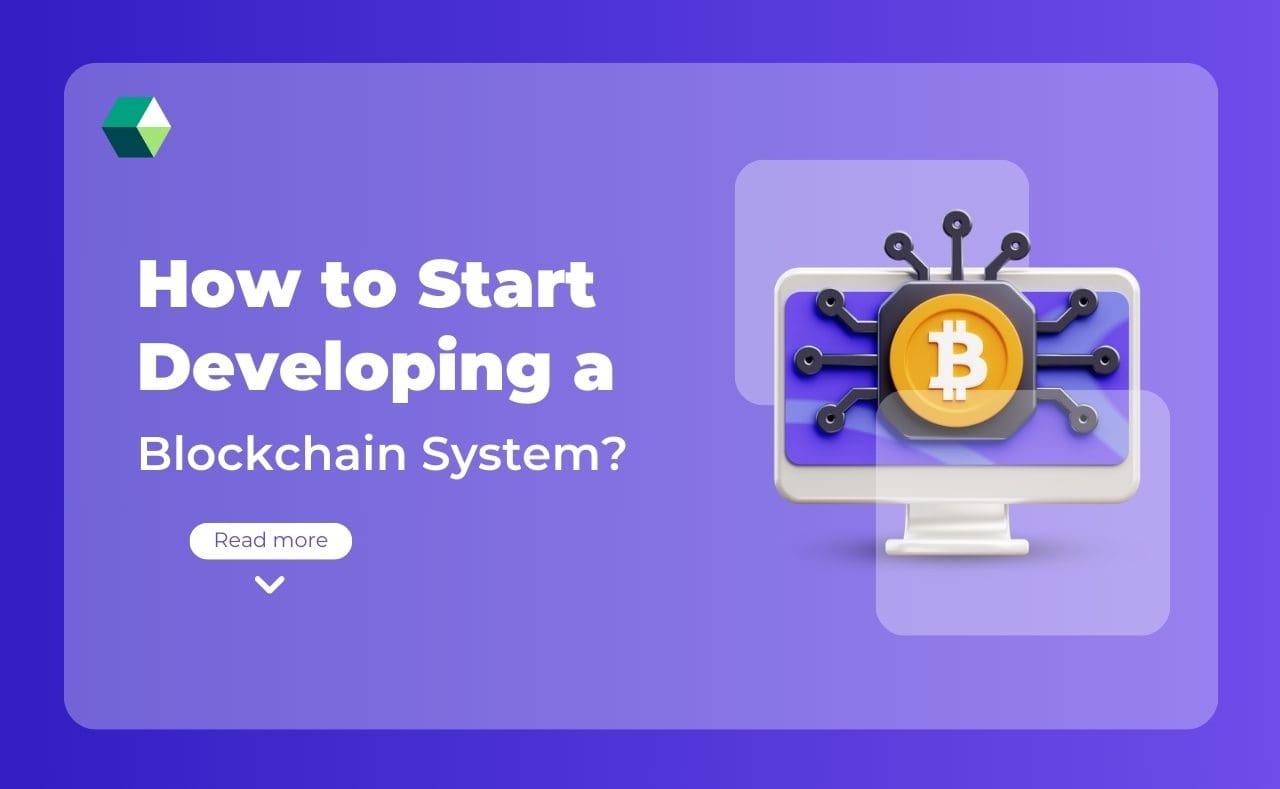 How to Start Developing a Blockchain System?