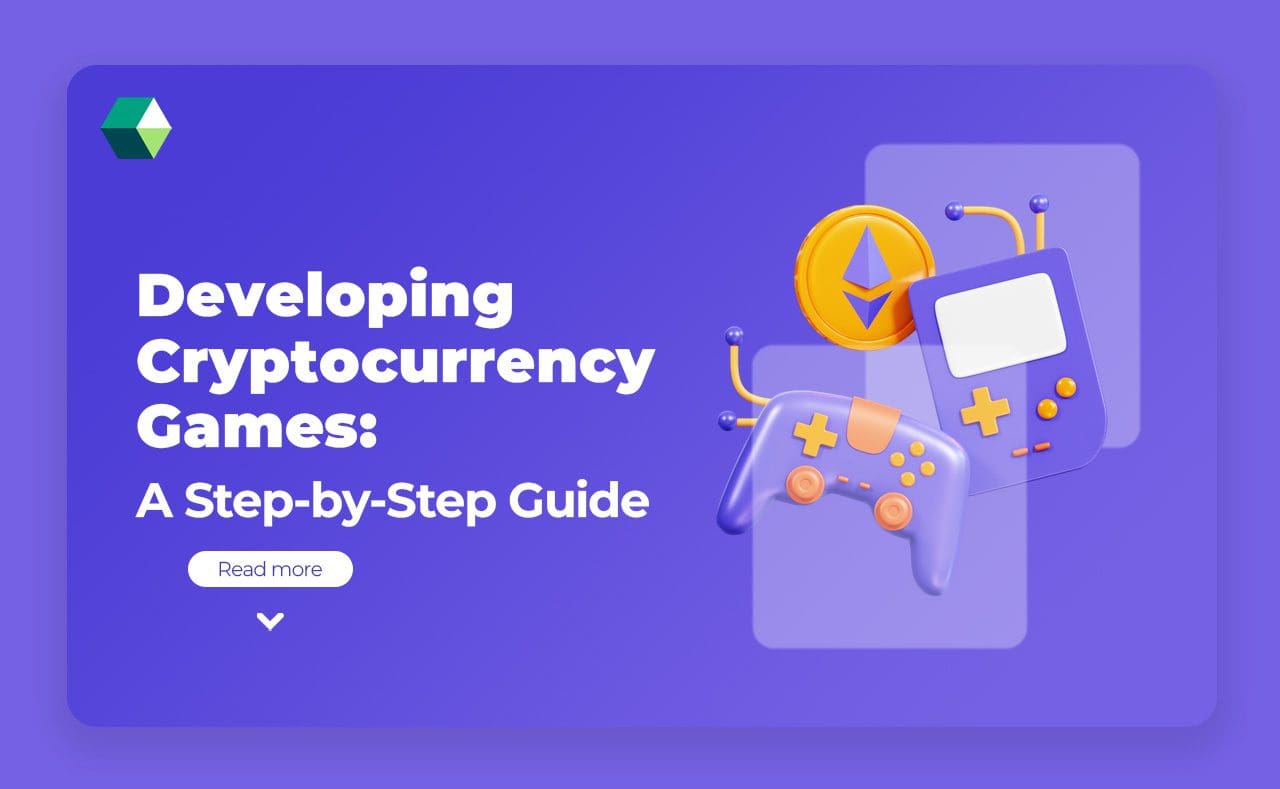 Developing Cryptocurrency Games: A Step-by-Step Guide