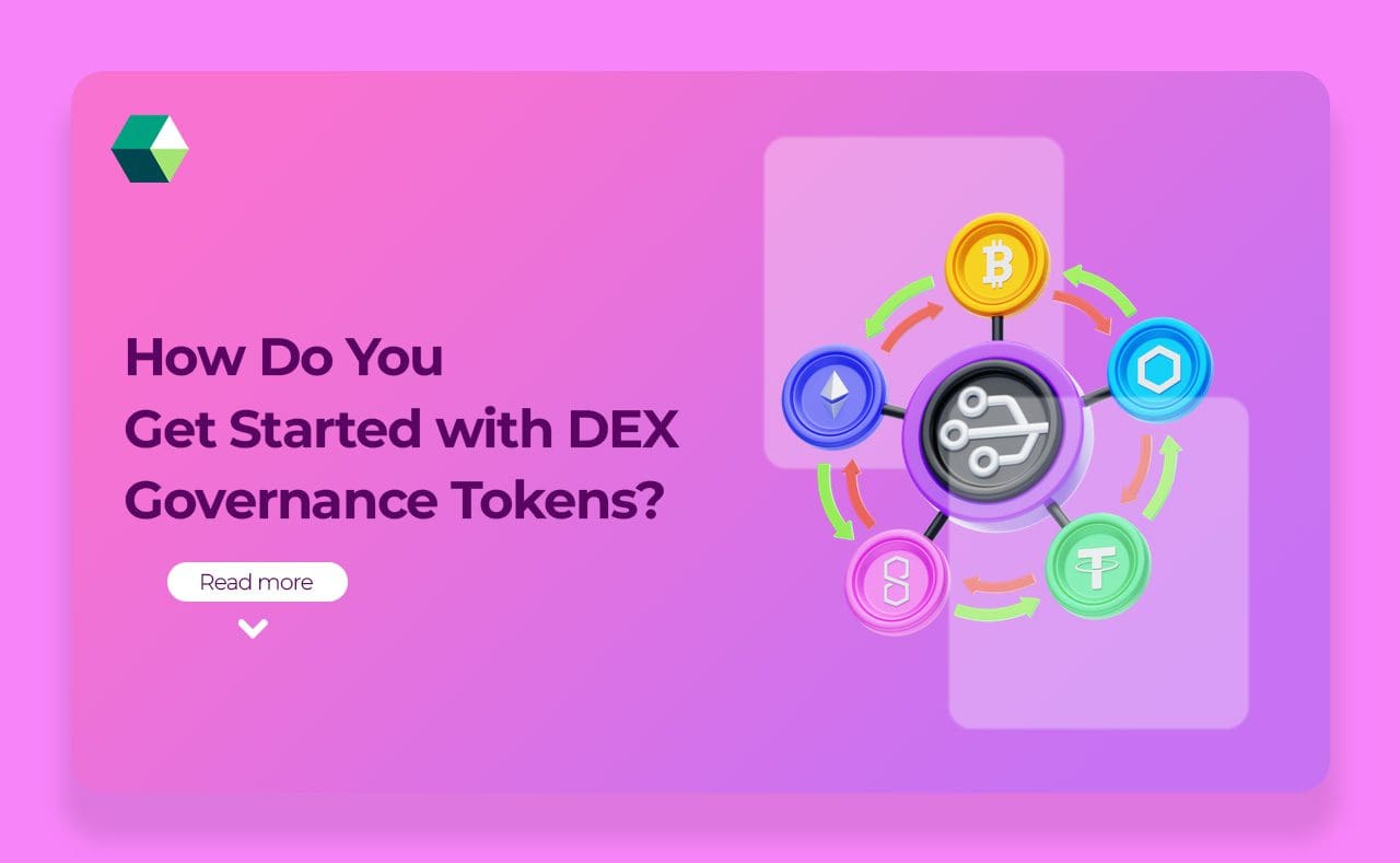 How Do You Get Started with DEX Governance Tokens?