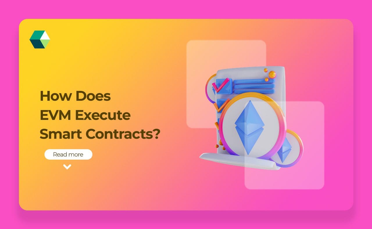 How Does EVM Execute Smart Contracts?