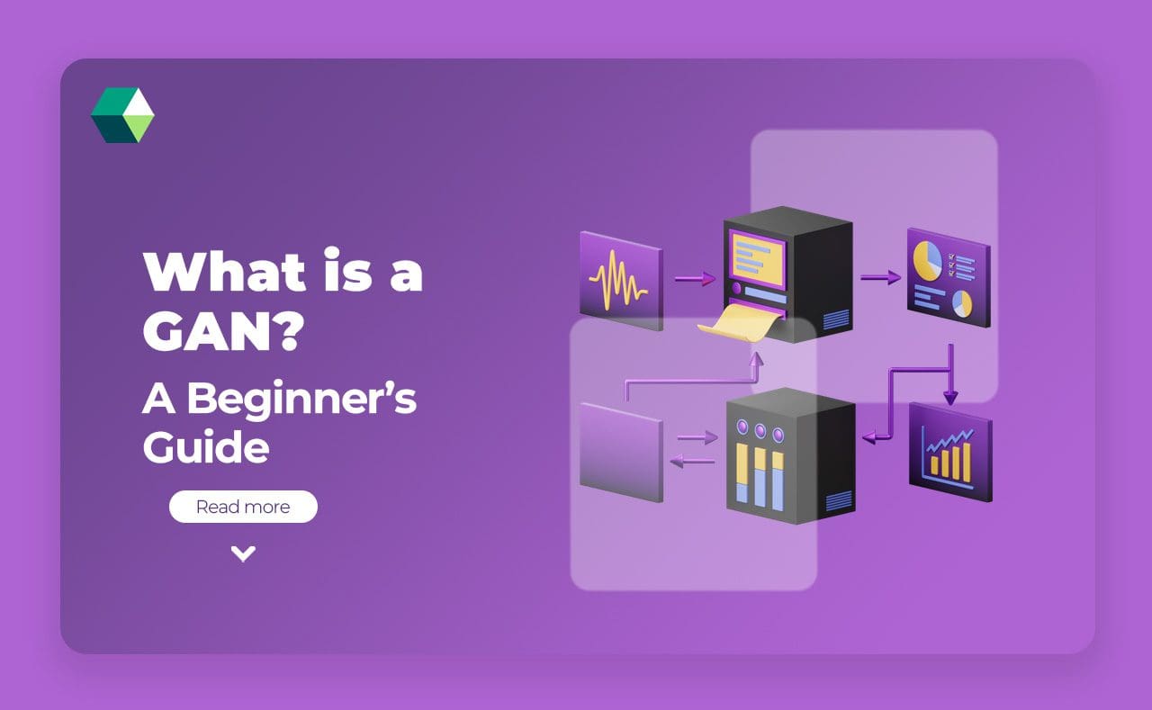 What is a GAN? A Beginner’s Guide?