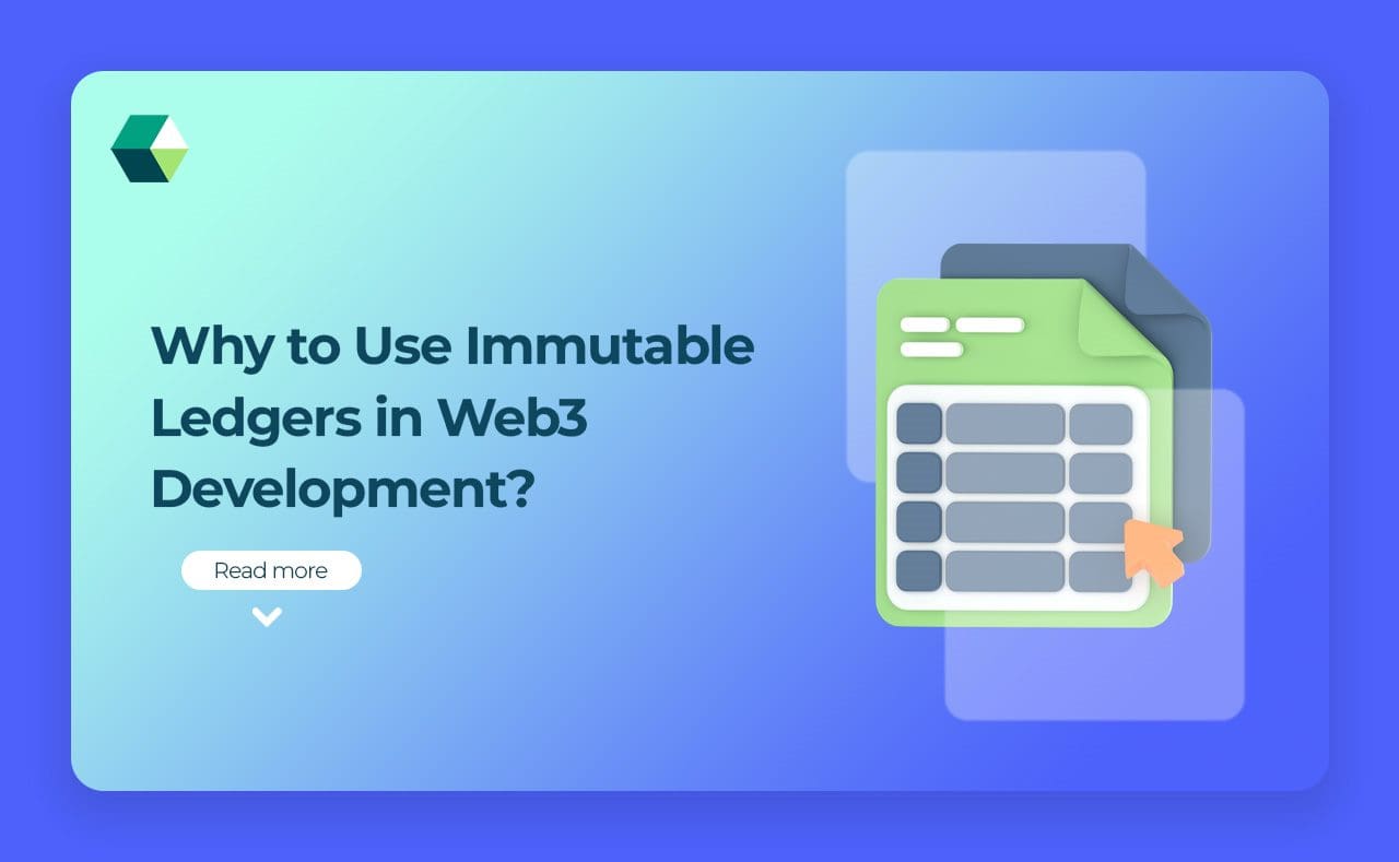 Why to Use Immutable Ledgers in Web3 Development?