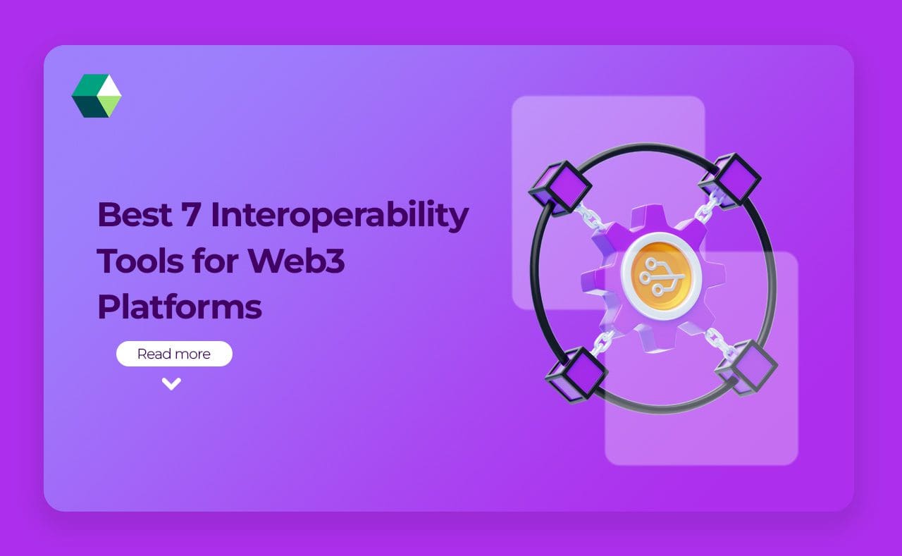 Best 7 Interoperability Tools for Web3 Platforms