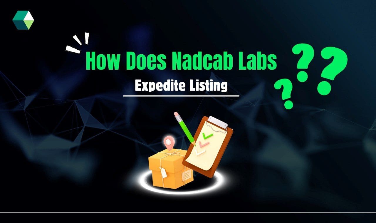 How Does Nadcab Labs Expedite Listing?