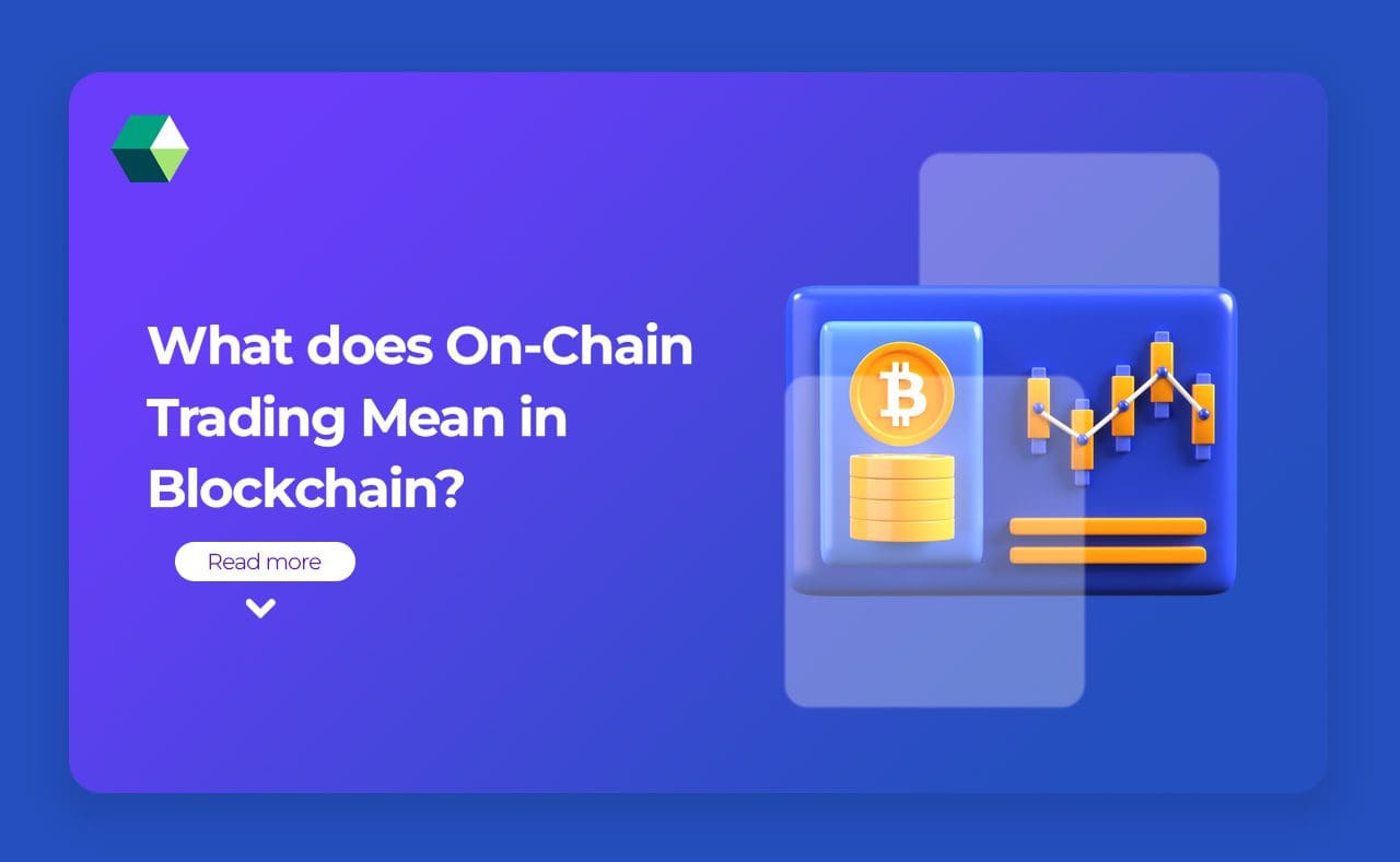What does On-Chain Trading Mean in Blockchain?