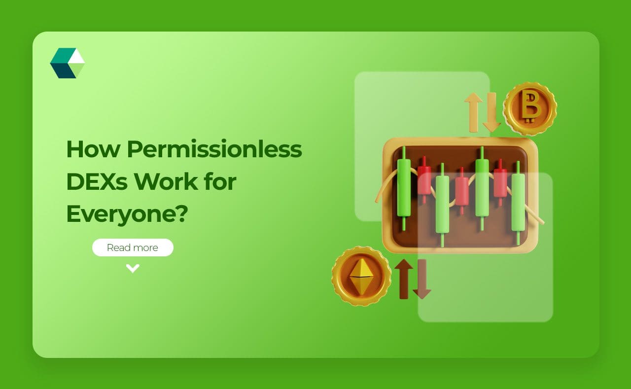 How Permissionless DEXs Work for Everyone?