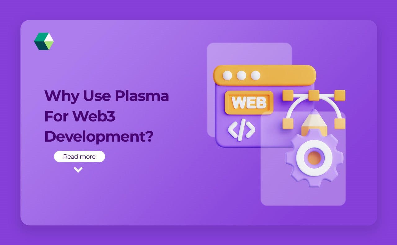 Why Use Plasma For Web3 Development?