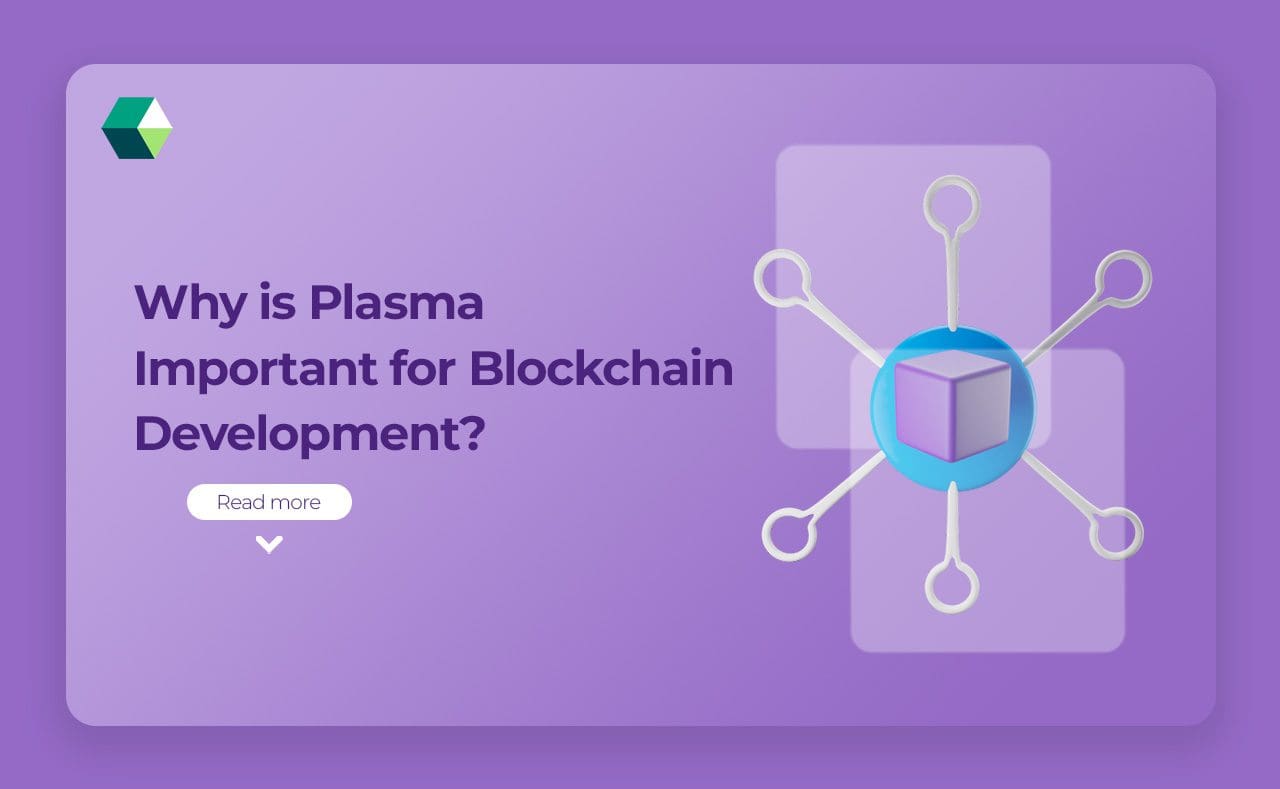Why is Plasma Important for Blockchain Development?