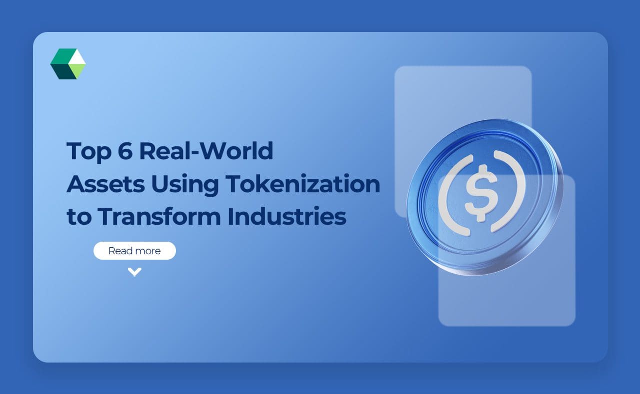Top 6 Real-World Assets Using Tokenization to Transform Industries