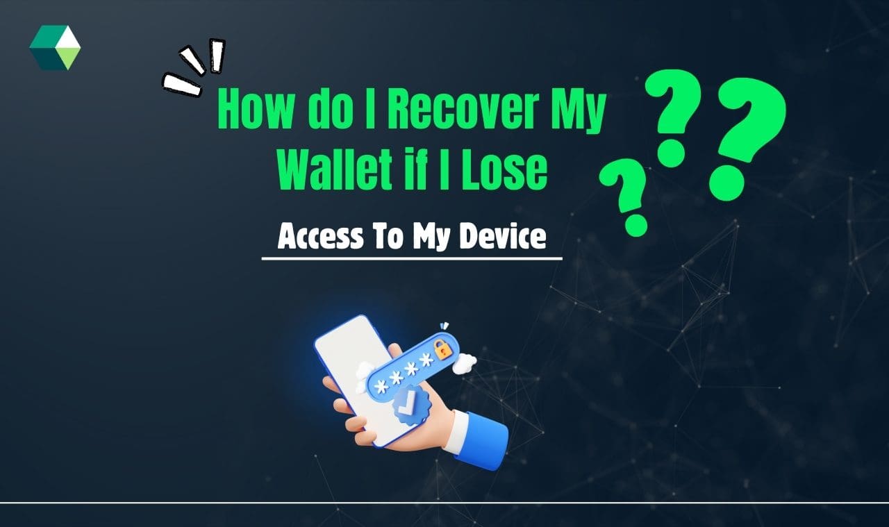 Recover My Wallet After Losing Access to My Device