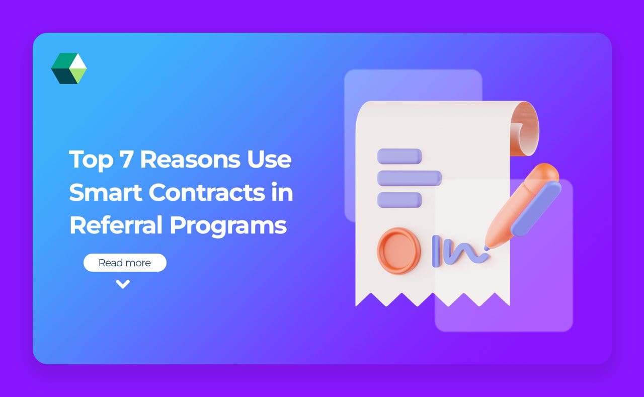 Top 7 Reasons Use Smart Contracts in Referral Programs