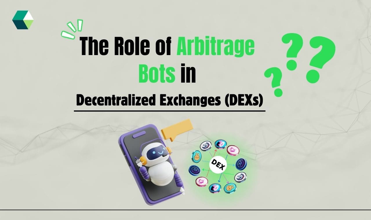 The Role of Arbitrage Bots in Decentralized Exchanges (DEXs)