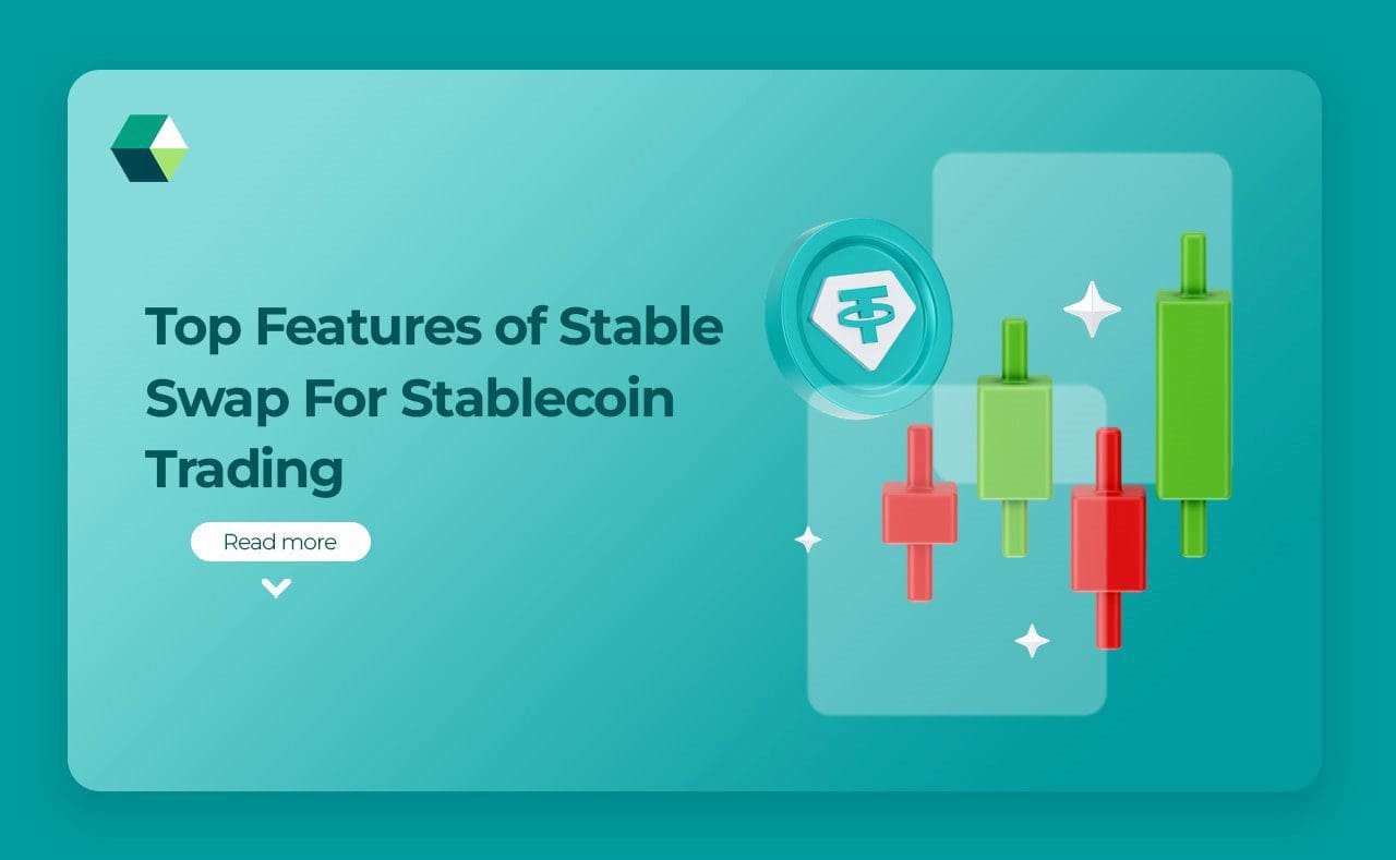 Top Features of Stable Swap For Stablecoin Trading