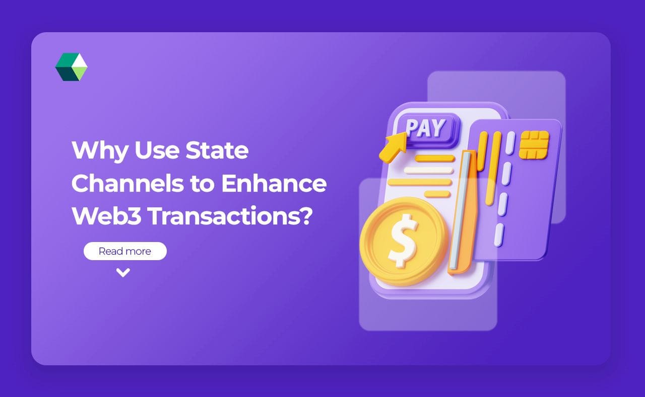 Why Use State Channels to Enhance Web3 Transactions?