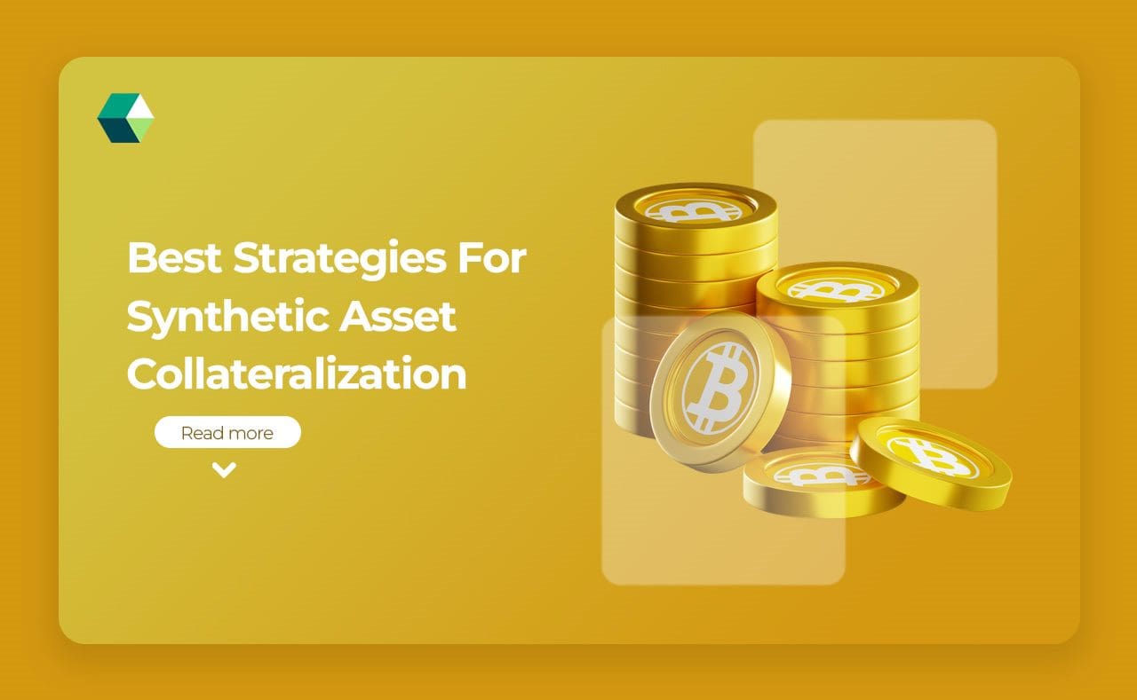 Best Strategies For Synthetic Asset Collateralization