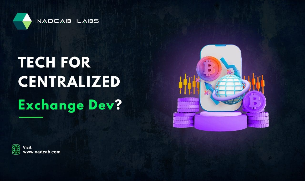 Tech for Centralized Exchange Dev