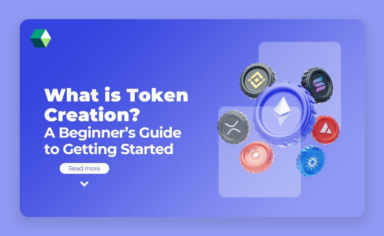 What is Token Creation? A Beginner’s Guide to Getting Started