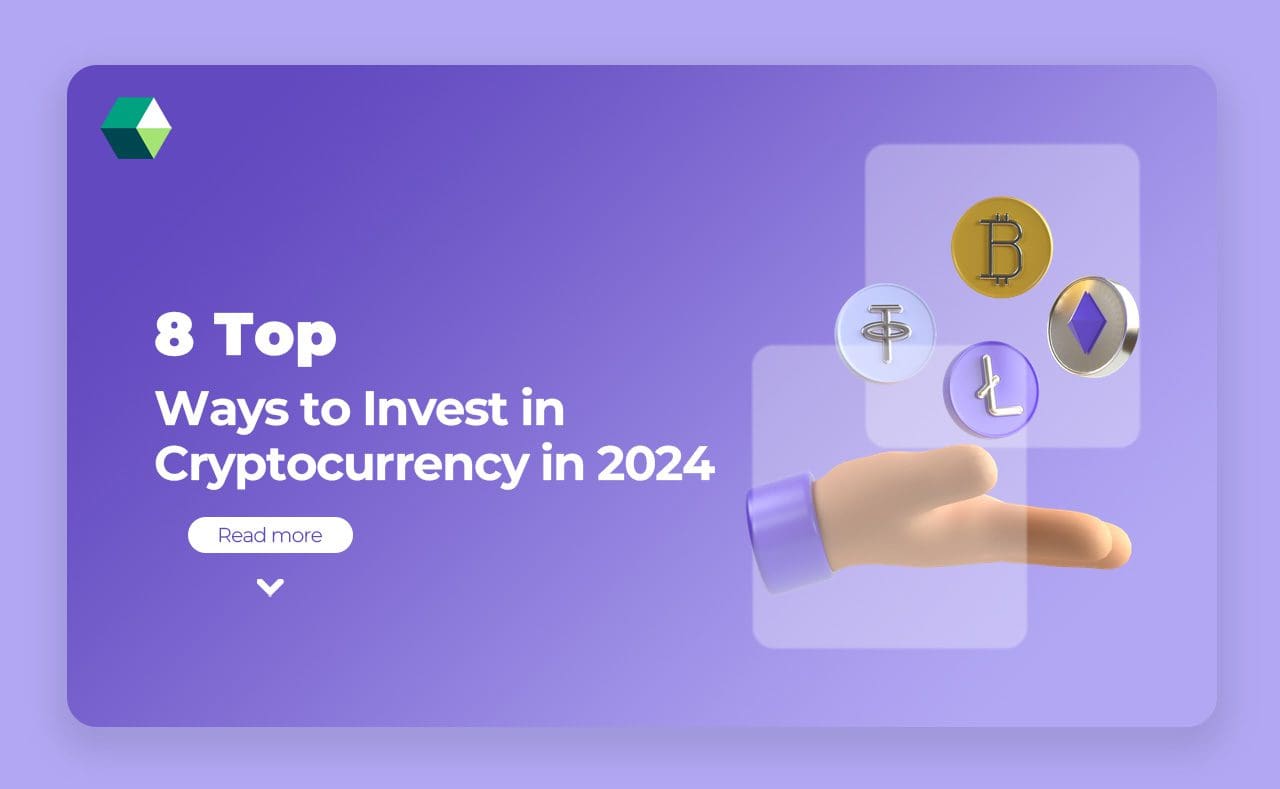 8 Top Ways to Invest in Cryptocurrency in 2024