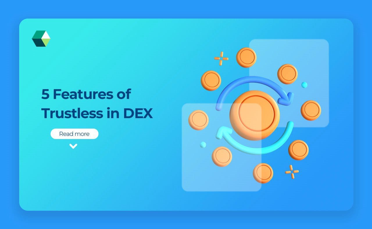 5 Features of Trustless in DEX