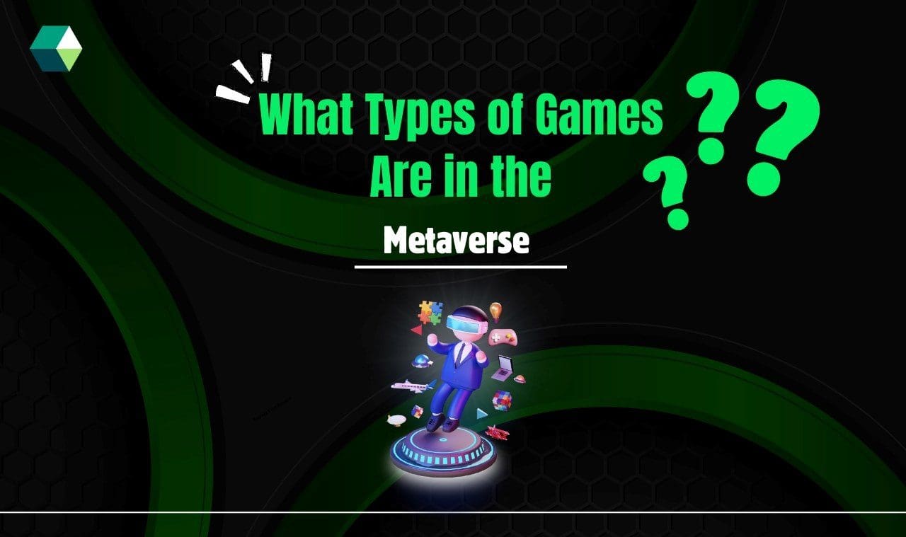 types of games in metaverse