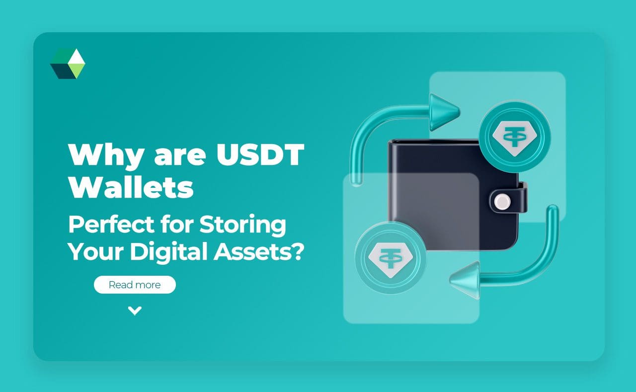 Why are USDT Wallets Perfect for Storing Your Digital Assets?