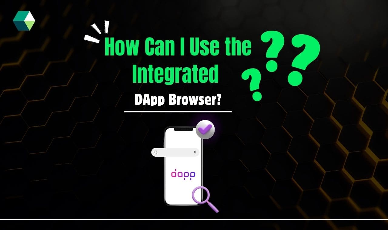 How Can I Use the Integrated DApp Browser?