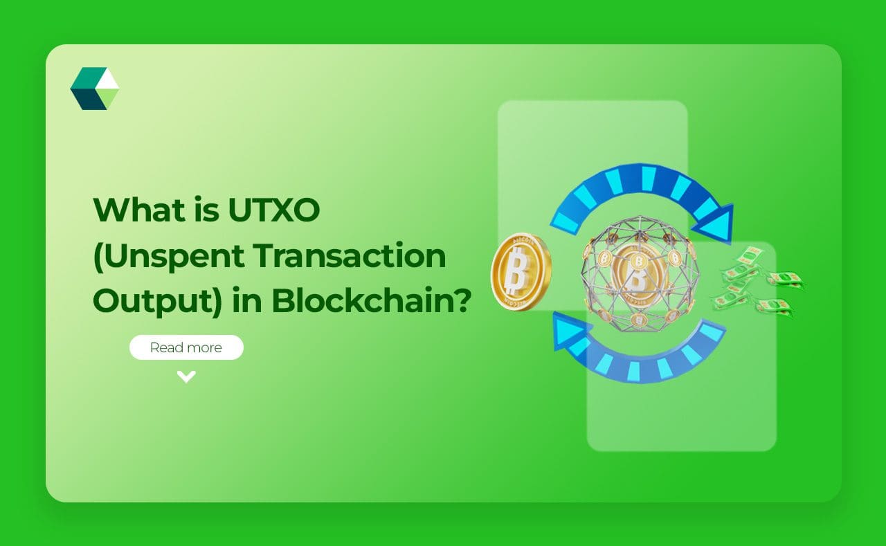 UTXO - What is it and How Does it Work in Blockchain?